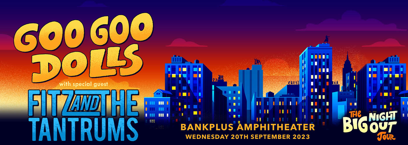 Goo Goo Dolls & Fitz and The Tantrums at BankPlus Amphitheater
